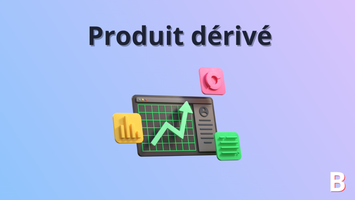 Produit dérivé