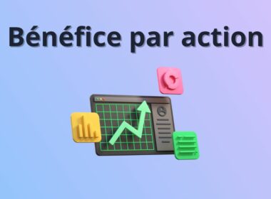 Bénéfice par action (BPA)