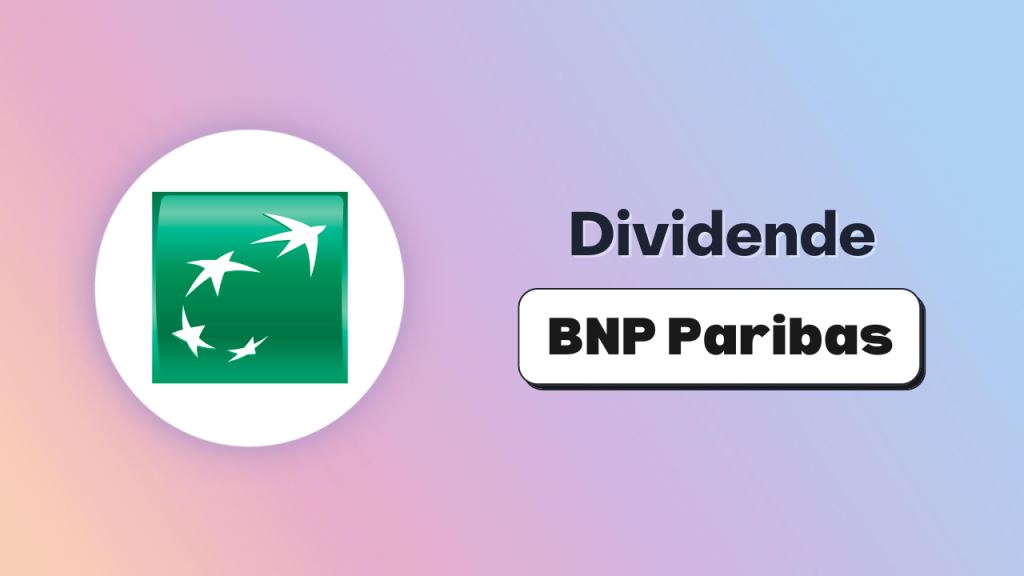 Dividende BNP Paribas en 2023 montant, rendement et historique